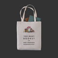 'Too Many Books?' Tote Bag